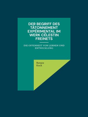 cover image of Der Begriff des tâtonnement expérimental im Werk Célestin Freinets